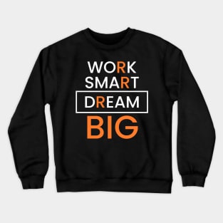 Work Smart, Dream Big – Elevate Your Workspace with Inspirational Crewneck Sweatshirt